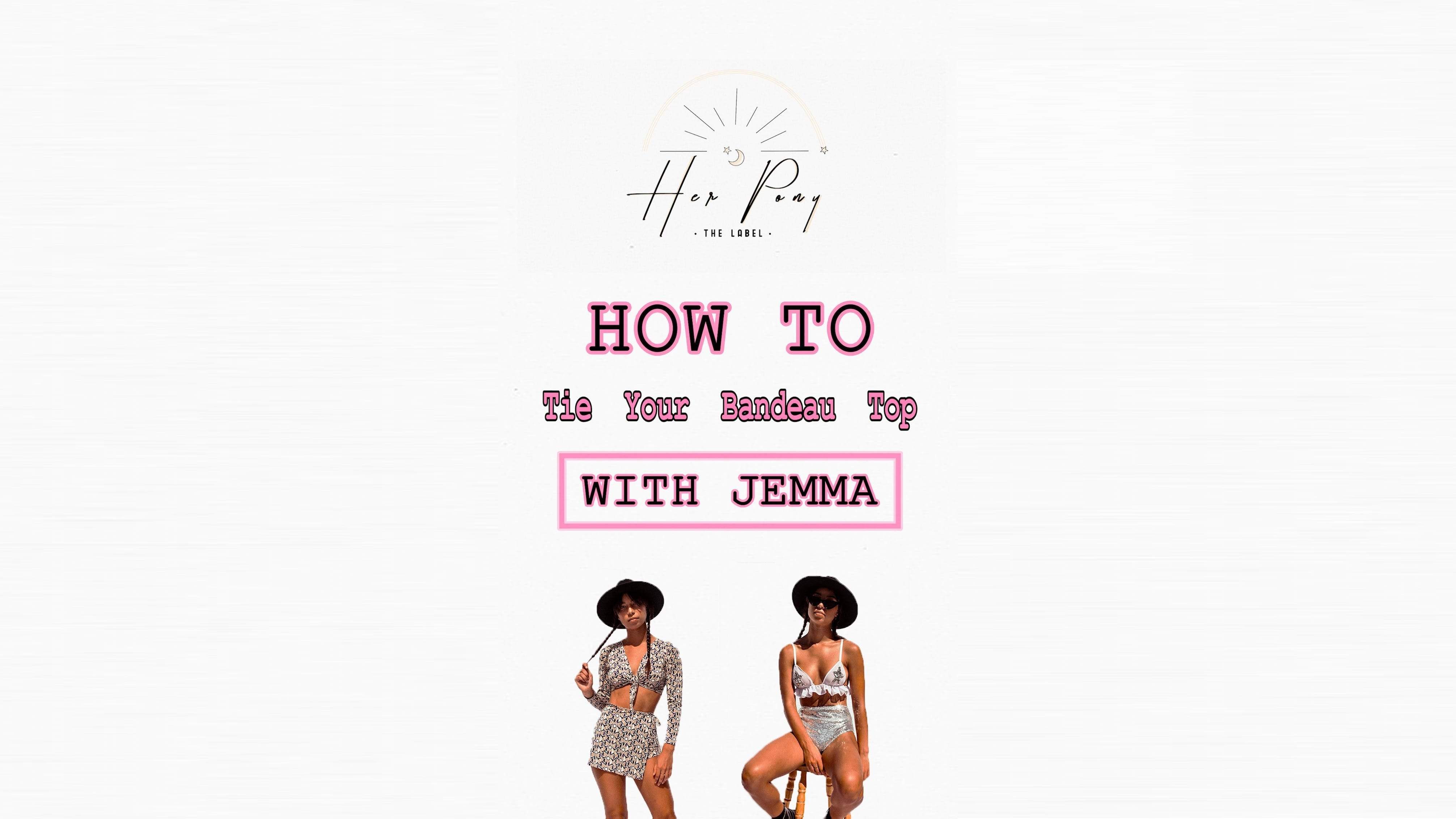 How to Tie Your Bandeau Top with ☆ Jemma Rose (@jemma.dalitz) ☆ – Her Pony