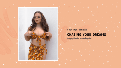 Chasing your Dreams - A Pep Talk From Dani